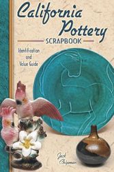 Cover Art for 9781574324075, California Pottery Scrapbook by Jack Chipman