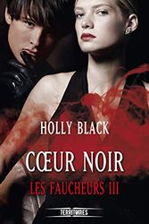 Cover Art for 9782265091153, Les faucheurs, Tome 3 : Coeur noir by Holly Black