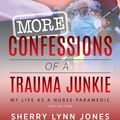 Cover Art for 9781615995554, More Confessions of a Trauma Junkie by Sherry Jones Mayo