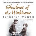 Cover Art for 9781409101390, Shadows of the Workhouse by Jennifer Worth