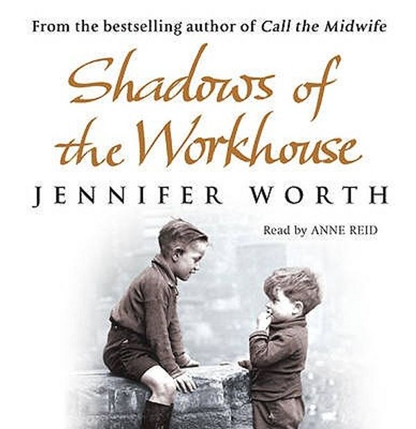 Cover Art for 9781409101390, Shadows of the Workhouse by Jennifer Worth
