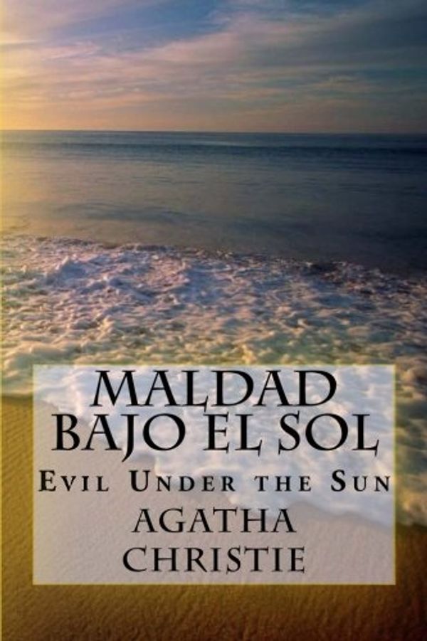 Cover Art for 9781539302216, Maldad bajo el sol/ Evil Under the Sun by Agatha Christie
