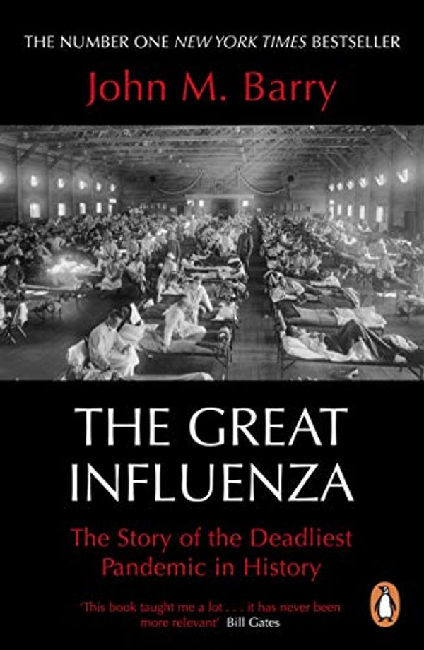 Cover Art for B08CGSJT44, The Great Influenza: The Story of the Deadliest Pandemic in History by John M. Barry