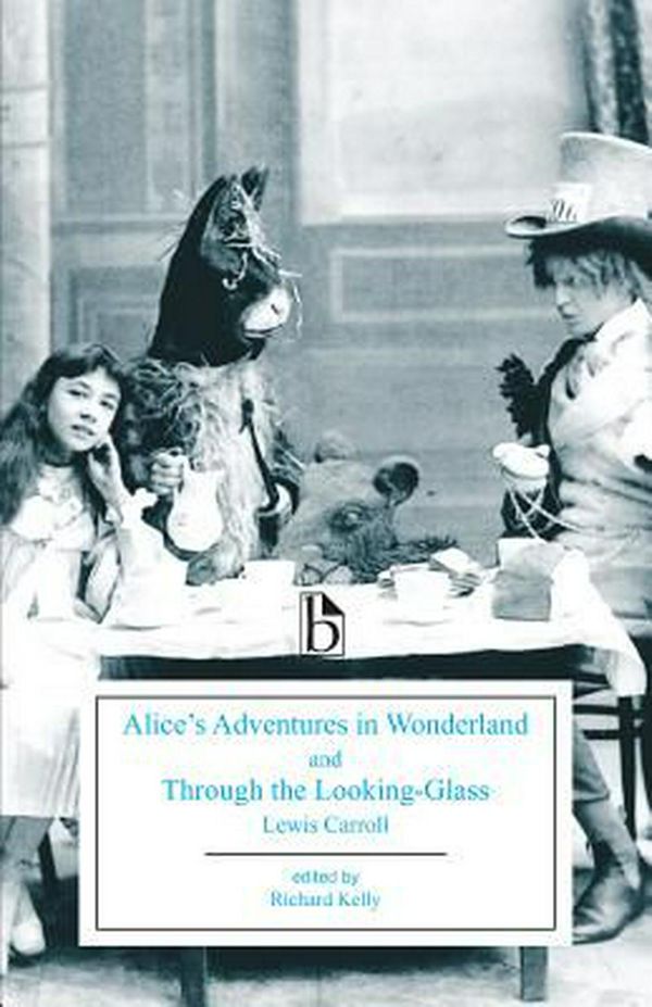 Cover Art for 9781554812417, Alice’s Adventures in Wonderland and Through the Looking-glass by Lewis Carroll