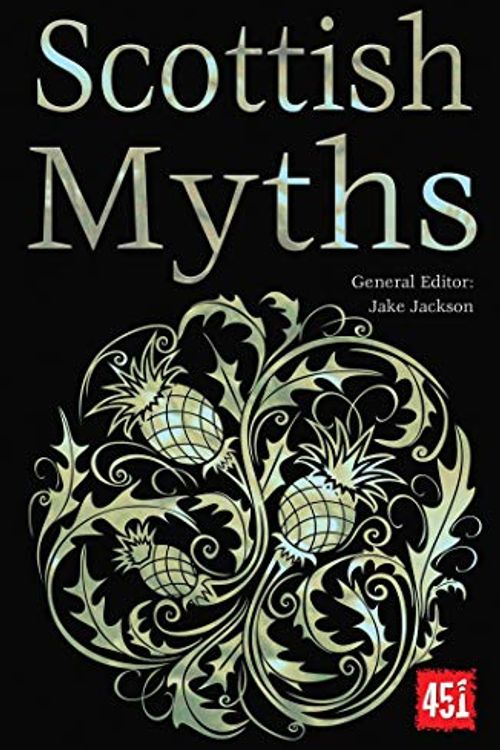 Cover Art for 9781839641701, Scottish Myths (The World's Greatest Myths and Legends) by JAKE JACKSON