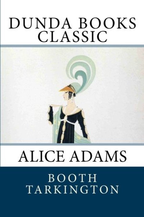 Cover Art for 9781475132007, Alice Adams by Booth Tarkington