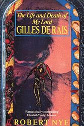 Cover Art for 9780349102504, Life Death of Gilles De Rais B (Abacus Books) by Robert Nye