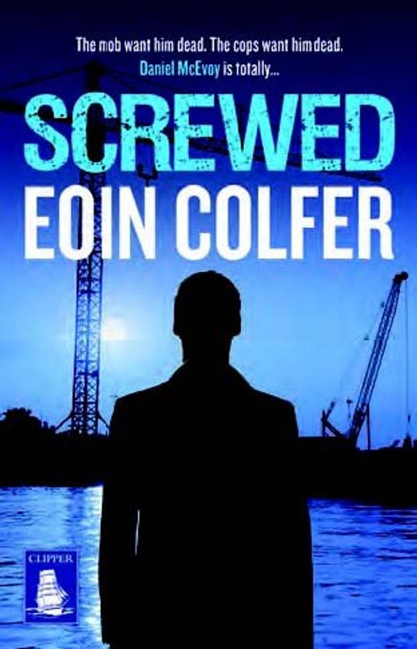 Cover Art for 9781471250804, Screwed (Large Print Edition) by Eoin Colfer