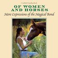Cover Art for 9781931993357, Of Women and Horses: More Expressions of the Magical Bond by GaWaNi Pony Boy