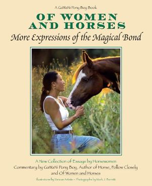 Cover Art for 9781931993357, Of Women and Horses: More Expressions of the Magical Bond by GaWaNi Pony Boy