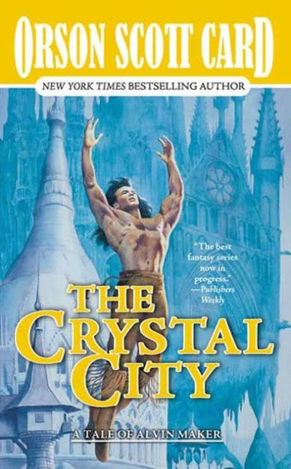 Cover Art for 9780765390684, Crystal CityAlvin Maker by Orson Scott Card