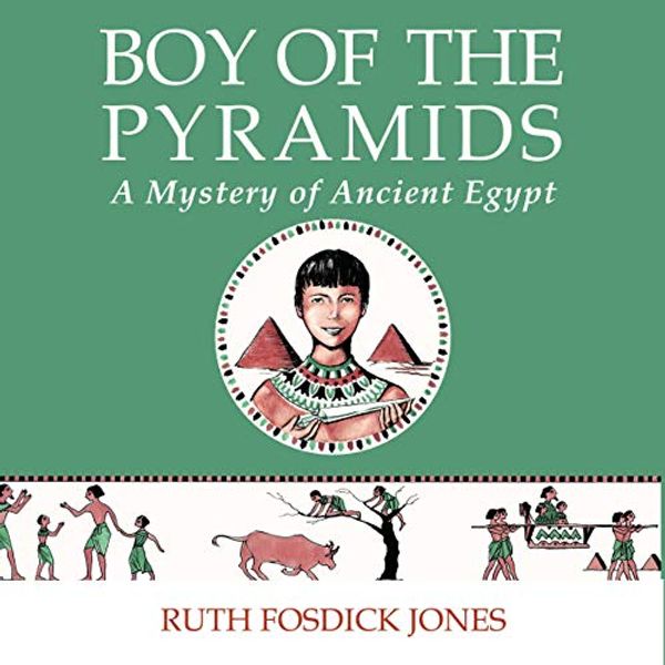 Cover Art for B07NYB573G, Boy of the Pyramids by Ruth Fosdick Jones, The Good and the Beautiful