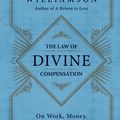 Cover Art for 9780062205438, The Law of Divine Compensation by Marianne Williamson