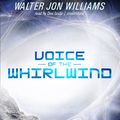 Cover Art for 9781433253003, Voice of the Whirlwind by Walter Jon Williams