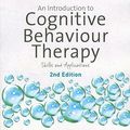 Cover Art for 9781848606876, An Introduction to Cognitive Behaviour Therapy by David Westbrook, Helen Kennerley, Joan Kirk