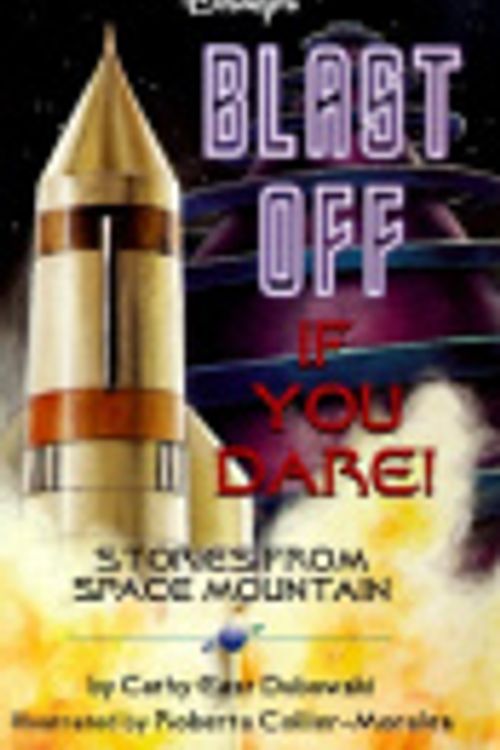 Cover Art for 9780786841073, Blast off if you dare!: stories from Space Mountain by Cathy East Dubowski