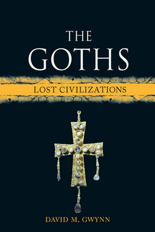 Cover Art for 9781780238456, GothsLost Civilizations by David M. Gwynn