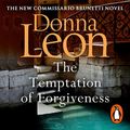 Cover Art for B07CB7LCST, The Temptation of Forgiveness: Commissario Brunetti, Book 27 by Donna Leon