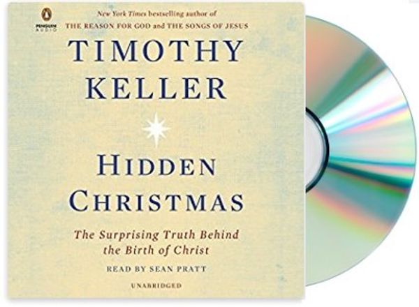 Cover Art for B01MYQ35N9, {Hidden Christmas Audiobook Tim Keller}{Timothy Keller Hidden Christmas Audiobook} by Timothy Keller
