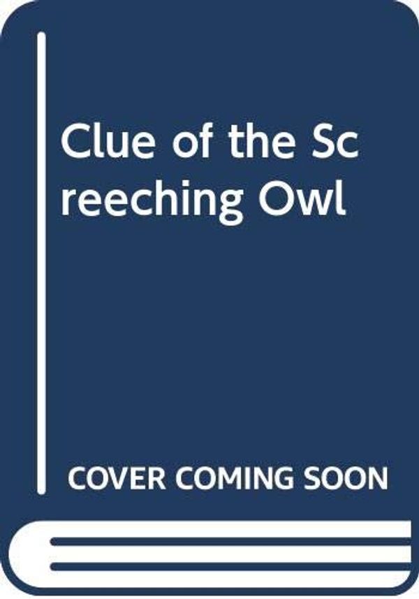 Cover Art for 9780001605091, Clue of the Screeching Owl by Franklin W. Dixon