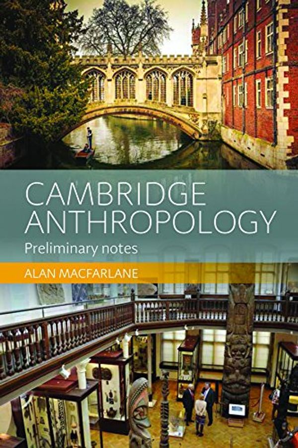 Cover Art for 9781782389941, Cambridge Anthropology: Preliminary Notes by Alan Macfarlane
