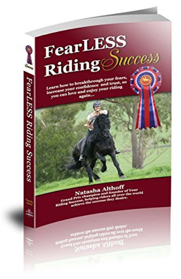 Cover Art for 9780994184610, FearLESS Riding Success by Natasha Althoff