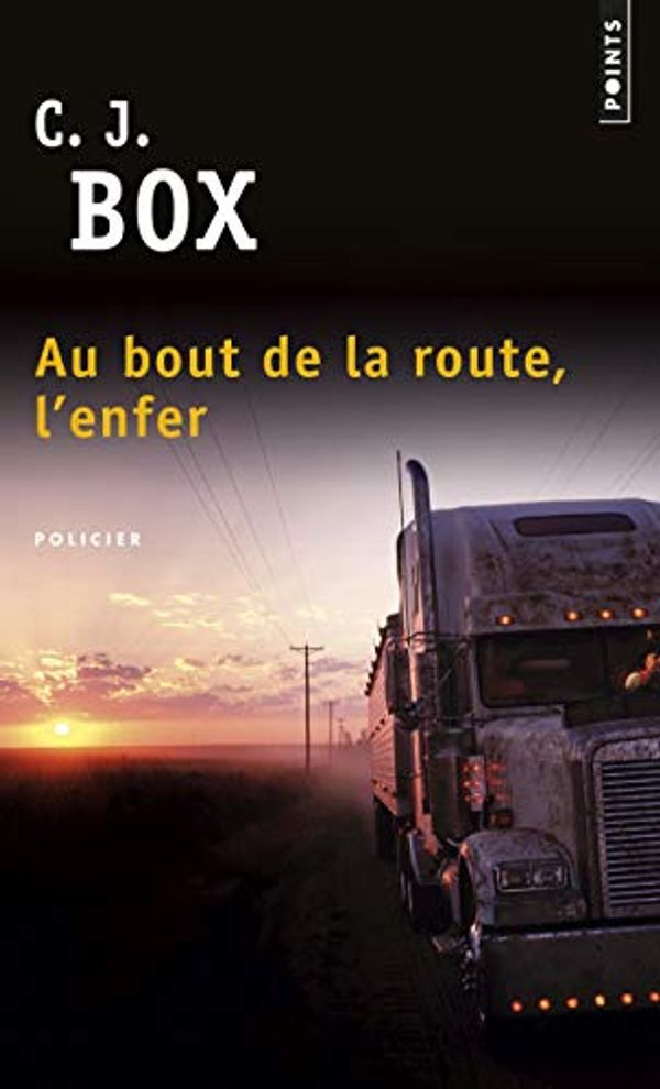 Cover Art for 9782757859124, Au bout de la route, l'enfer by C-J Box