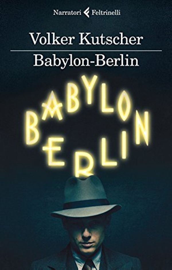 Cover Art for 9788807032660, Babylon-Berlin by Volker Kutscher