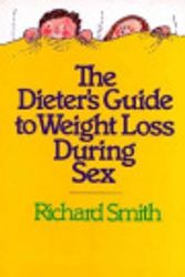 Cover Art for 9780894800238, The Dieter's Guide to Weight Loss During Sex by Richard Smith