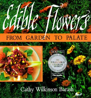Cover Art for 9781555912468, Edible Flowers: From Garden to Palate by Cathy Wilkinson Barash