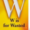 Cover Art for 9781101636459, W is for Wasted by Sue Grafton