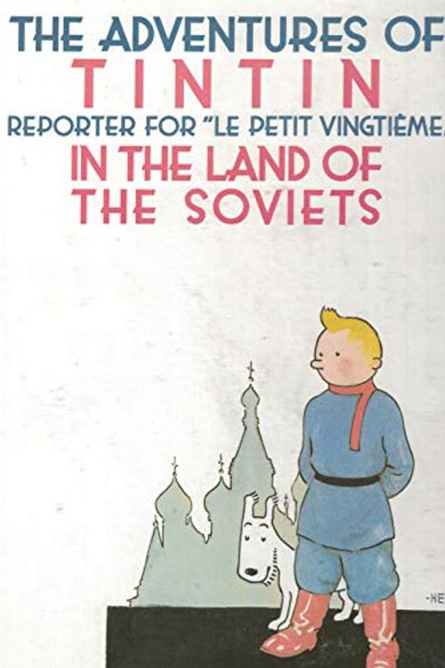 Cover Art for 9782203797024, THE ADVENTURES OF TINTIN - IN THE LAND OF THE SOVIETS by Herge