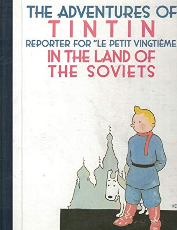 Cover Art for 9782203797024, THE ADVENTURES OF TINTIN - IN THE LAND OF THE SOVIETS by Herge