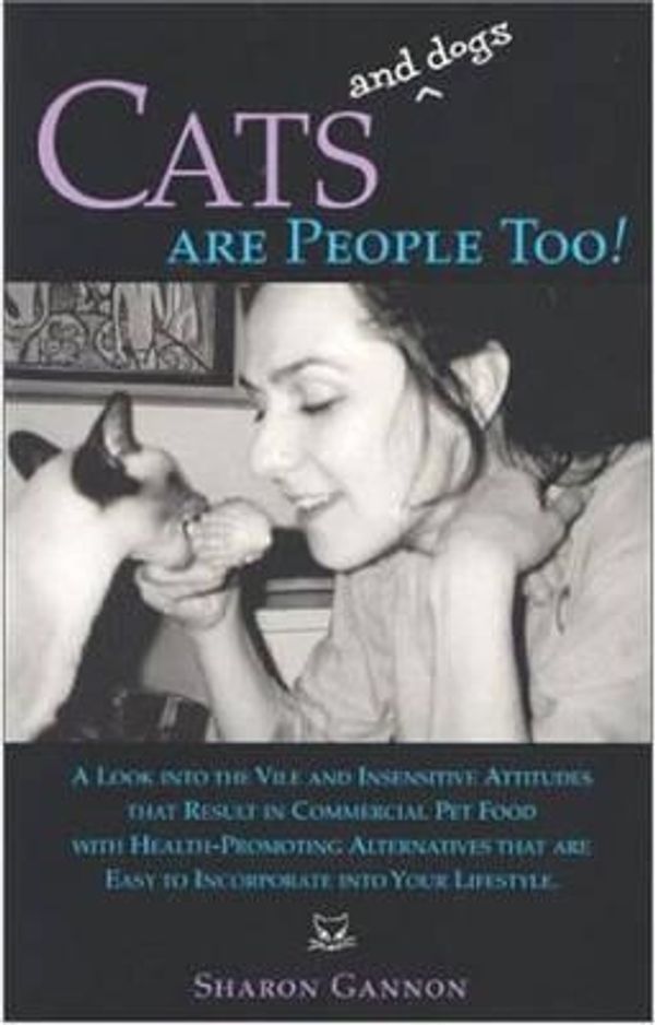 Cover Art for 9780965588461, Cats and Dogs are People Too! by Sharon Gannon