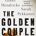 Cover Art for 9781250282316, The Golden Couple by Greer Hendricks and Sarah Pekkanen, Greer Hendricks and Sarah Pekkanen
