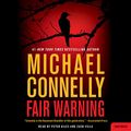 Cover Art for B0844X1PL3, Fair Warning by Michael Connelly