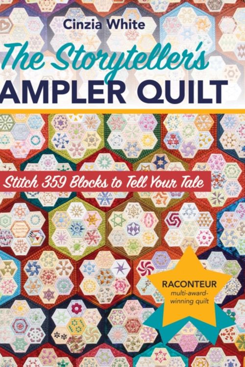 Cover Art for 9781617458354, The Storyteller's Sampler Quilt: Stitch 359 Blocks to Tell Your Tale by Cinzia White