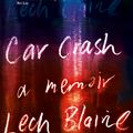Cover Art for 9781863959698, Car Crash: A Memoir by Lech Blaine