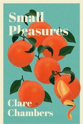 Cover Art for 9781474613897, Small Pleasures by Clare Chambers
