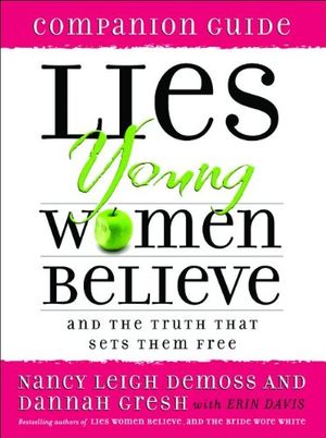 Cover Art for 9780802472915, Lies Young Women Believe Companion Guide by Nancy DeMoss Wolgemuth