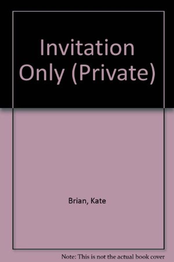 Cover Art for 9781439592632, Invitation Only (Private) by Kate Brian