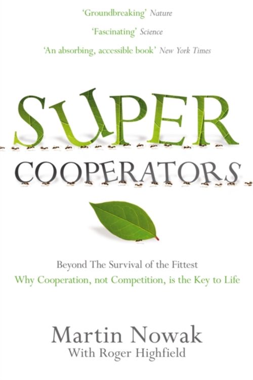 Cover Art for 9781847673381, Supercooperators by Martin Nowak, Roger Highfield