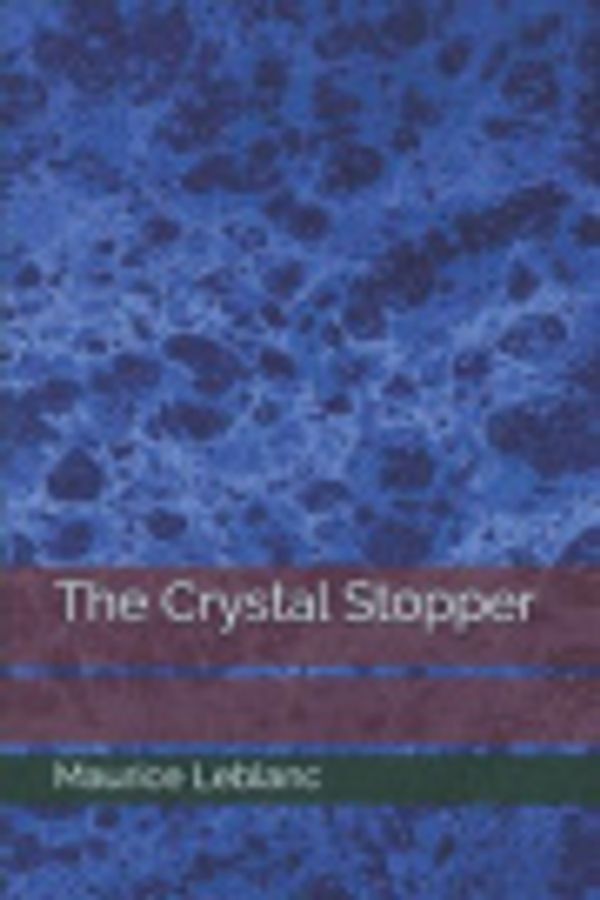 Cover Art for 9781070622859, The Crystal Stopper by Maurice LeBlanc