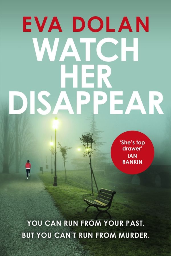 Cover Art for 9781910701027, Watch Her Disappear by Eva Dolan