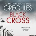 Cover Art for 9780007546107, Black Cross by Greg Iles