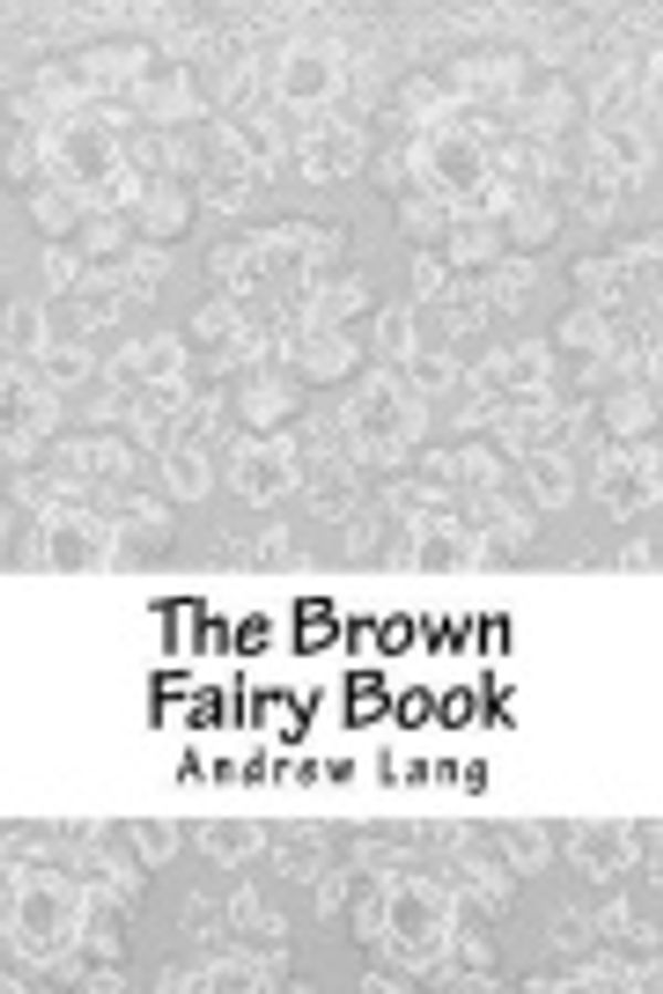 Cover Art for 9781976459955, The Brown Fairy Book by Andrew Lang