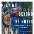 Cover Art for 9780199859504, Playing Beyond the Notes by Deborah Rambo Sinn
