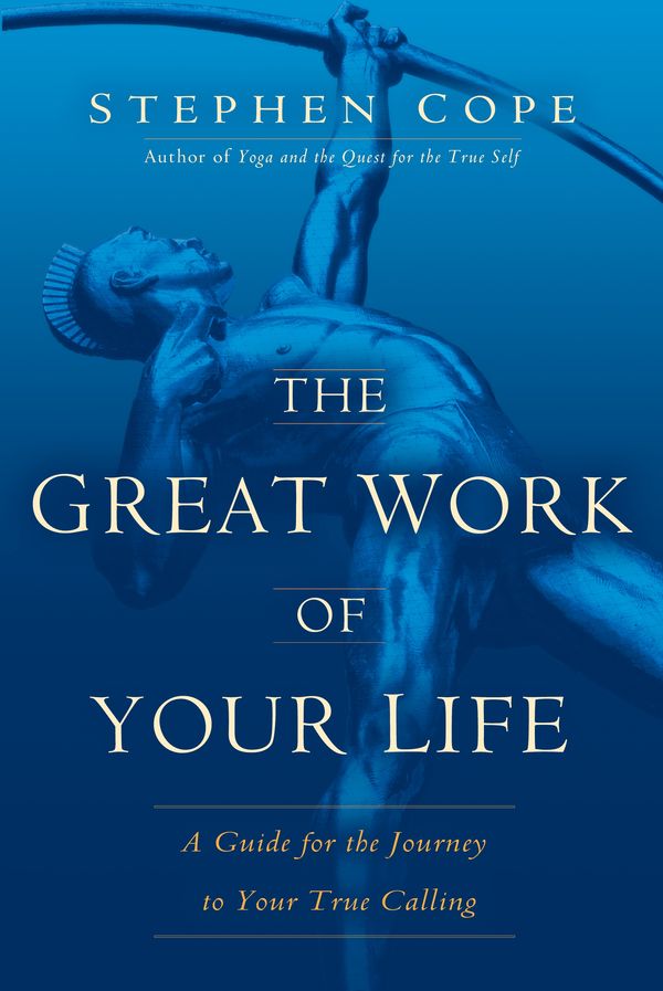 Cover Art for 9780553807516, The Great Work Of Your Life by Stephen Cope