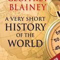 Cover Art for 9780143568667, A Very Short History of the World by Geoffrey Blainey
