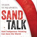 Cover Art for 9780062975638, Sand Talk: How Indigenous Thinking Can Save the World by Tyson Yunkaporta